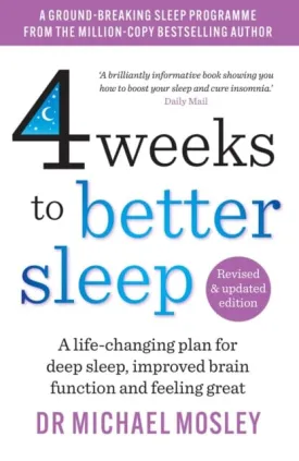 4 Weeks to Better Sleep : The Sunday Times Bestseller by Dr Michael Mosley