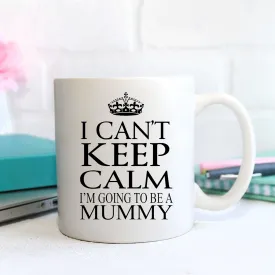 Can't Keep Calm - Mummy Mug