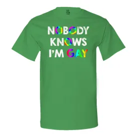 Nobody Knows I'M Gay T-Shirt