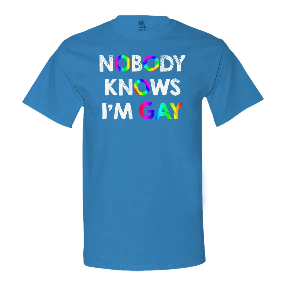 Nobody Knows I'M Gay T-Shirt