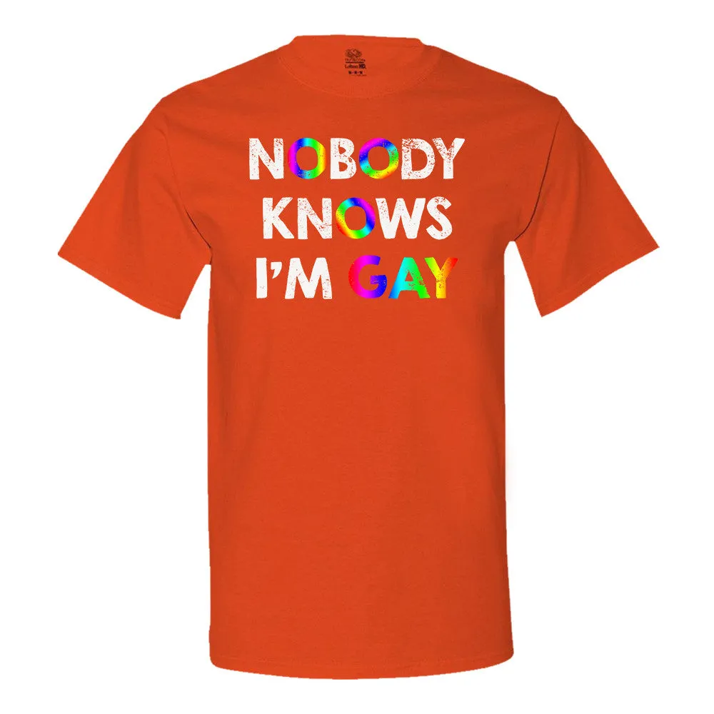 Nobody Knows I'M Gay T-Shirt